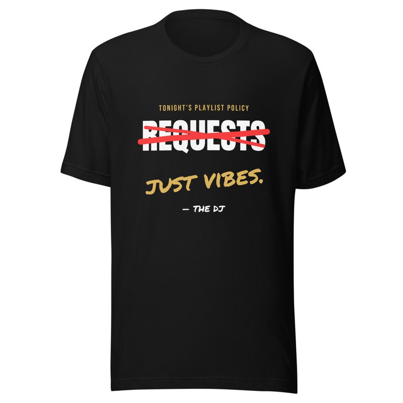 No Requests, Just Vibes Crossed Out Unisex T-Shirt (Black)