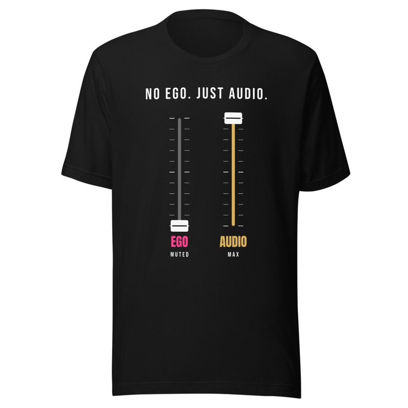 No Ego, Just Audio Faders Unisex T-Shirt (Black)